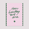 Affiche Portrait 30 x 40 cm How lucky we are photo N° 2