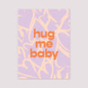Affiche Portrait 30 x 40 cm Hug me baby photo N° 2