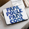 Housse ordinateur 15 pouces PAPA POULE PAPA COOL photo N° 1